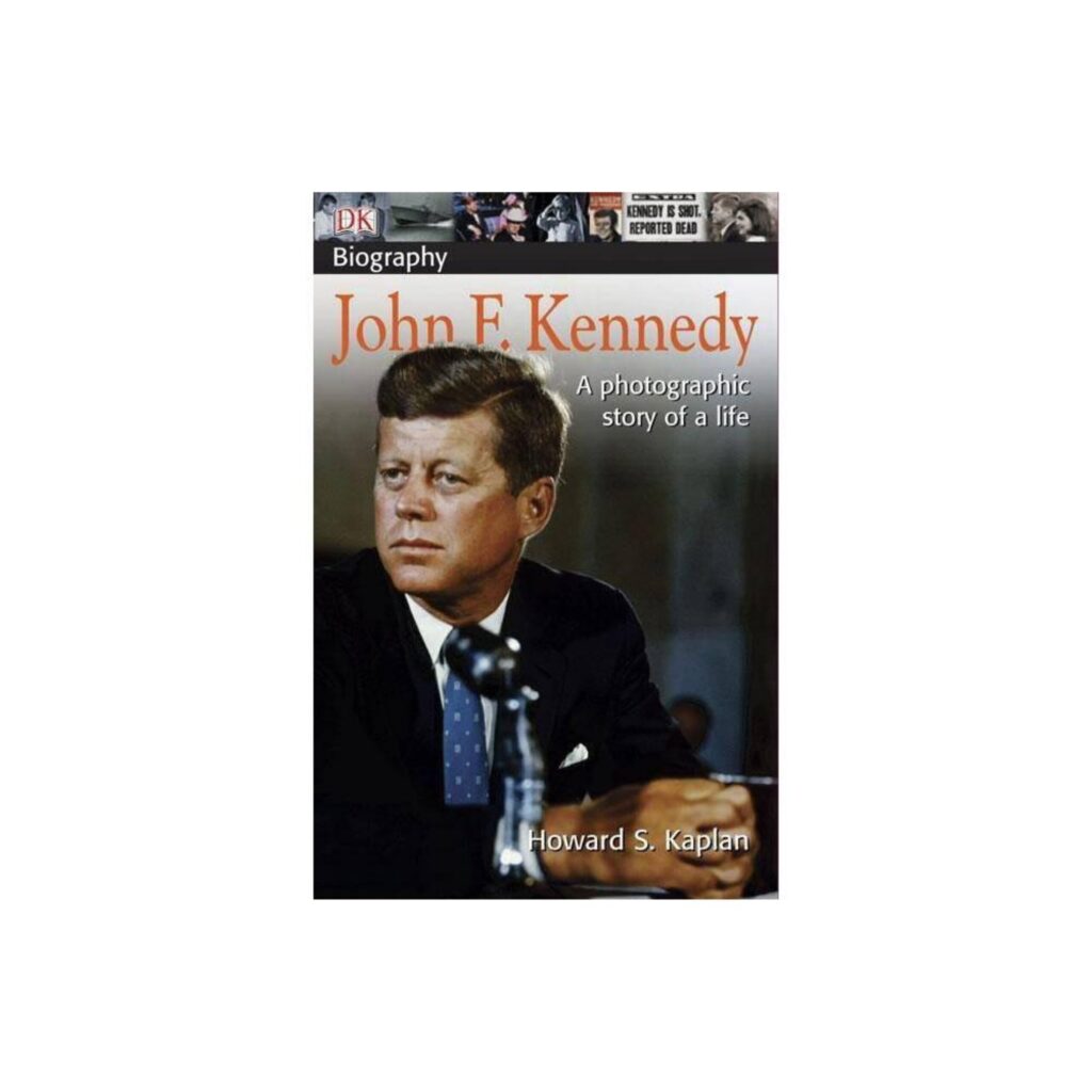 DK Biography (Hardcover): DK Biography: John F. Kennedy : A Photographic Story of a Life (Paperback)