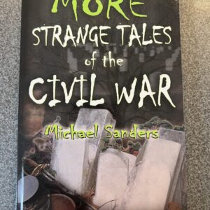 More Strange Tales of The Civil War