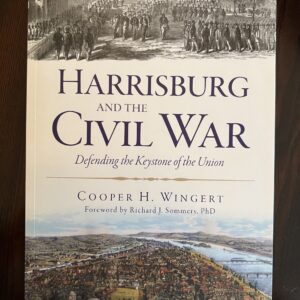 Harrisburg and the Civil War : Defending the Keystone of the Union