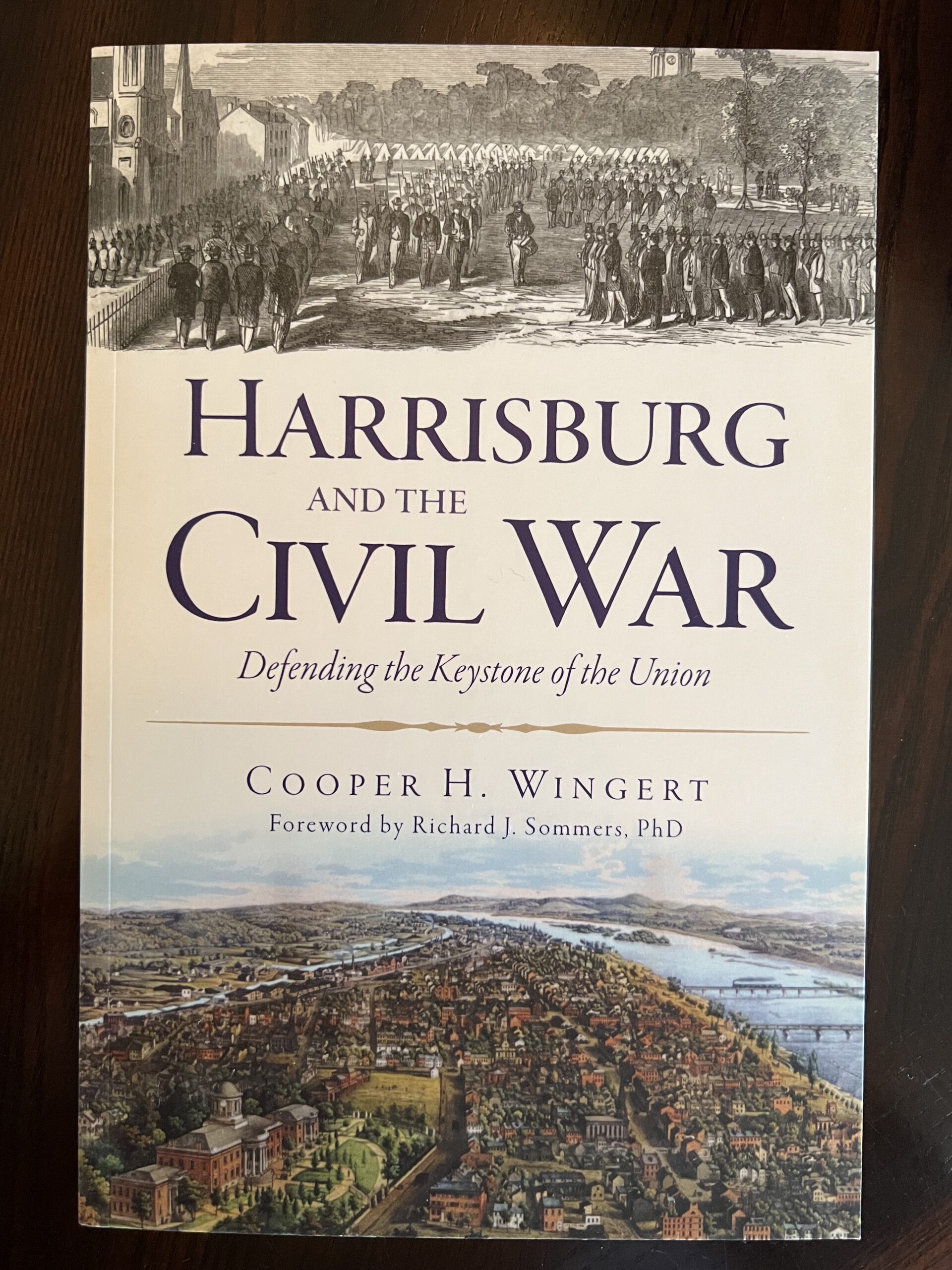 Harrisburg and the Civil War : Defending the Keystone of the Union