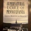 American Legends: Supernatural Lore of Pennsylvania : Ghosts