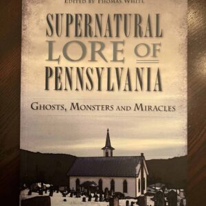 American Legends: Supernatural Lore of Pennsylvania : Ghosts