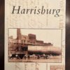 Harrisburg - Post Card History Series