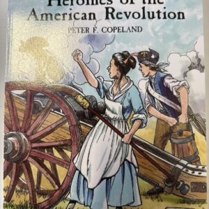 Heroes & Heroines of The American Revolution Coloring Book