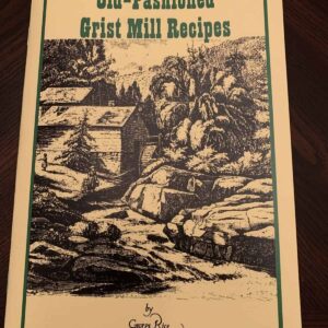 Old-Fashioned Grist Mill Recipes