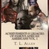 Achievements & Legacies of Famous African Americans - Vol. 1
