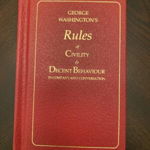 George Washington's Rules of Civility & Decent Behaviour