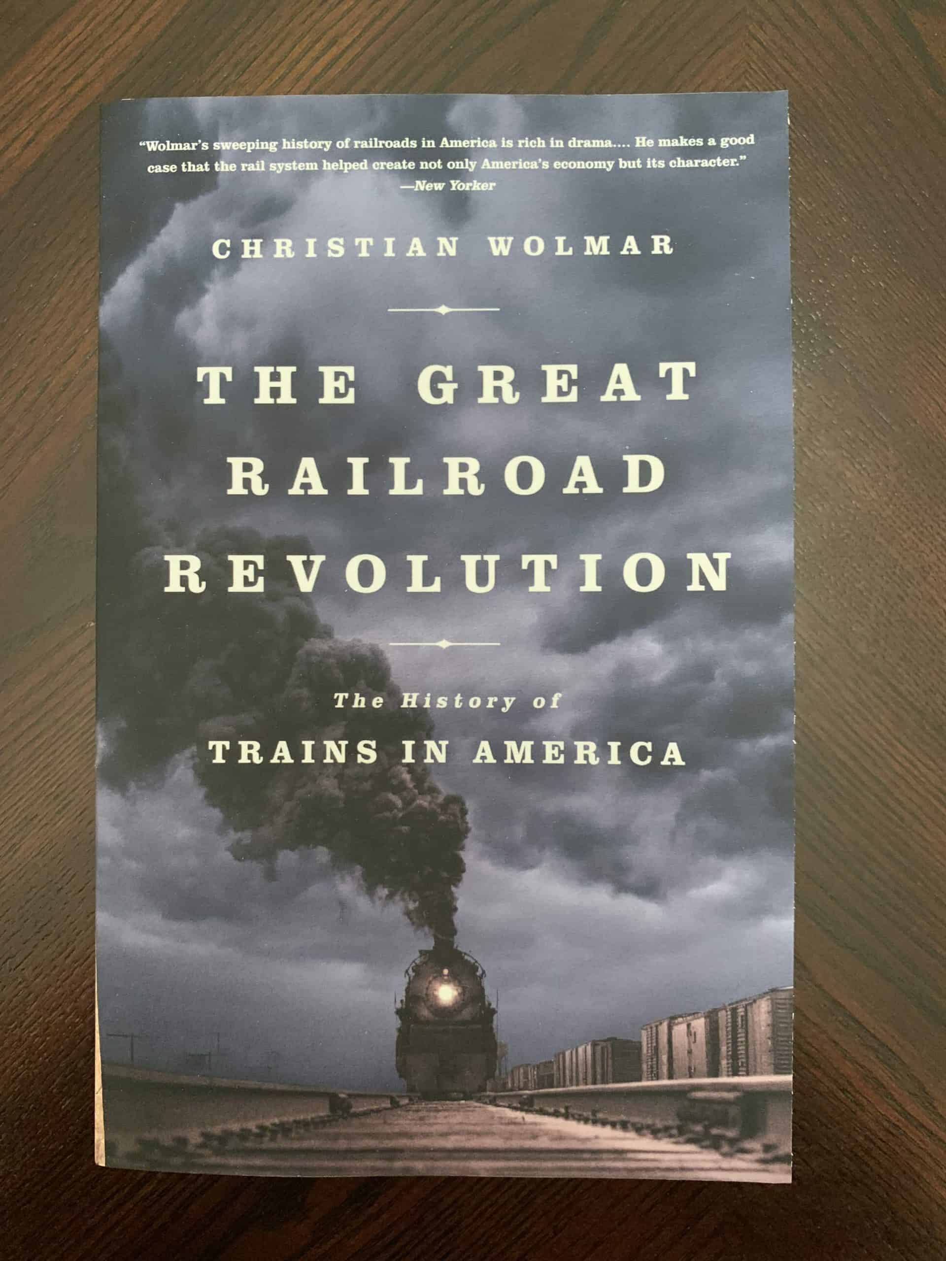 The Great Railroad Revolution: The History of Trains in America
