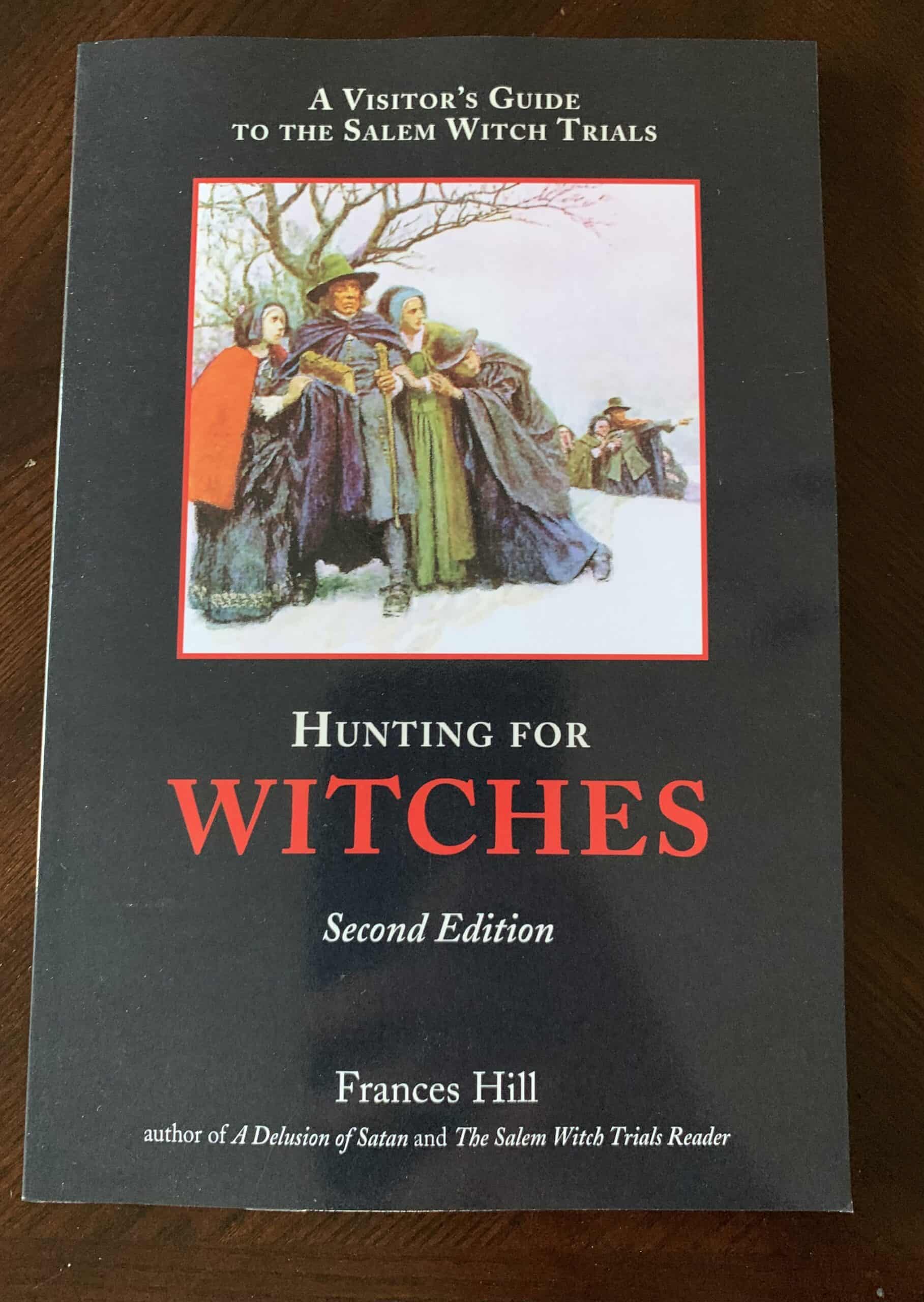 Hunting For Witches - A Visitor's Guide to The Salem Witch Trials