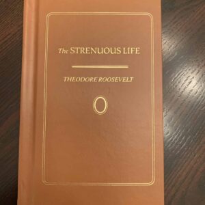 A Strenuous Life by Theodore Roosevelt