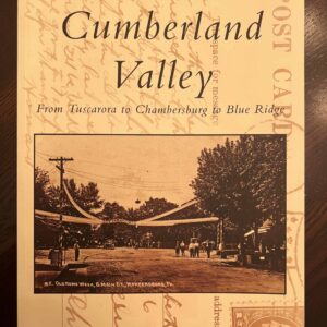 Postcard History: Cumberland Valley : From Tuscarora to Chambersburg to Blue Ridge (Paperback)