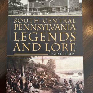 South Central Pennsylvania Legends & Lore