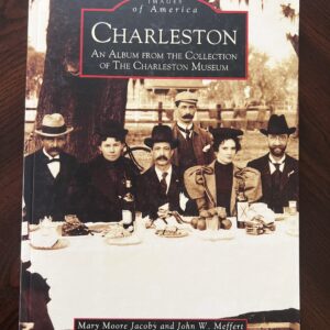 Charleston: An Album From The Collection of The Charleston Museum