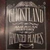 Ghostland : An American History in Haunted Places (Paperback)