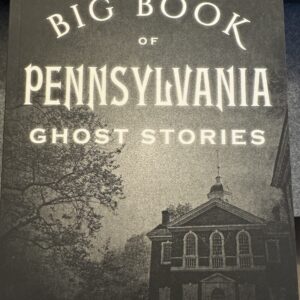 The Big Book of Pennsylvania Ghost Stories
