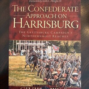 Civil War Sesquicentennial: The Confederate Approach on Harrisburg : The Gettysburg Campaign's Northernmost Reaches (Paperback)