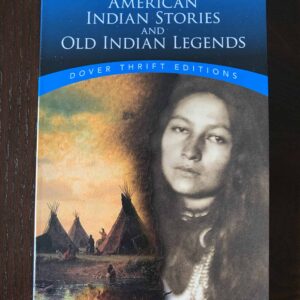 American Indian Stories and Old Indian Legends
